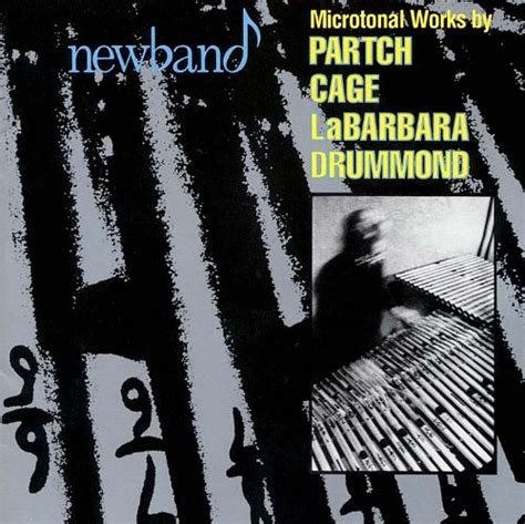 Microtonal Works by Partch, Cage, La Barbara and Drummond by Newband (Album, Microtonal ...