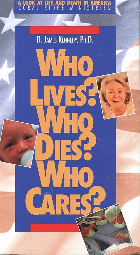 Amazon.com: Who Lives? Who Dies? Who Cares? (VHS) D. James Kennedy : Electronics