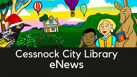 Library Newsletter Cessnock City Library