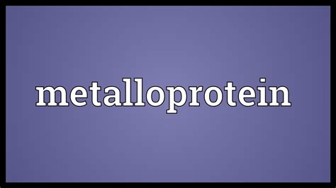 Metalloprotein Meaning - YouTube