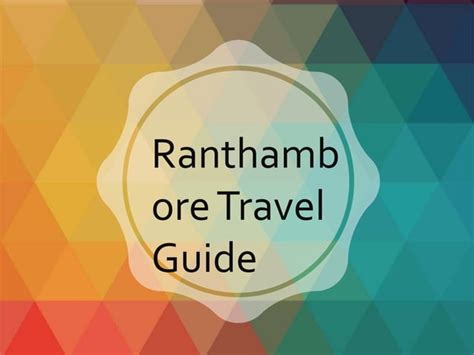 Ranthambore travel guide | PPT