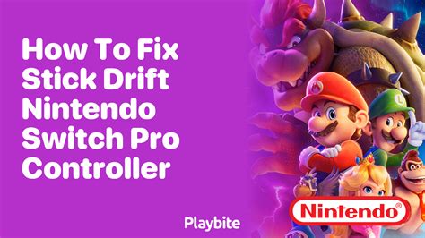 How to Fix Stick Drift on Your Nintendo Switch Pro Controller - Playbite