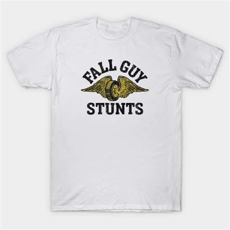 Fall Guy Stunts (Variant) - Movie - T-Shirt | TeePublic