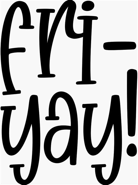 "Fri-Yay quote. Weekend quote. Friyay quote." Sticker for Sale by CozyGraphicShop | Redbubble