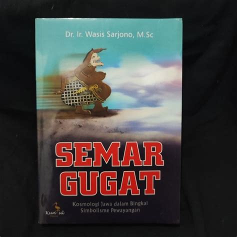 Jual buku | Semar gugat, kosmologi Jawa dalam bingkai simbolisme pewayangan | Shopee Indonesia