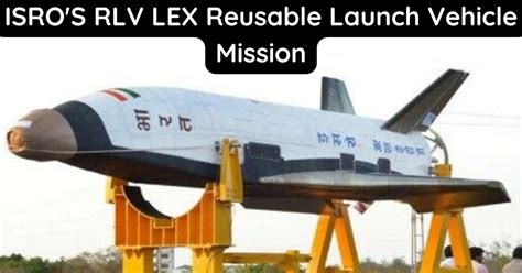 ISRO'S RLV LEX Reusable Launch Vehicle Mission - Unorthodox Academy