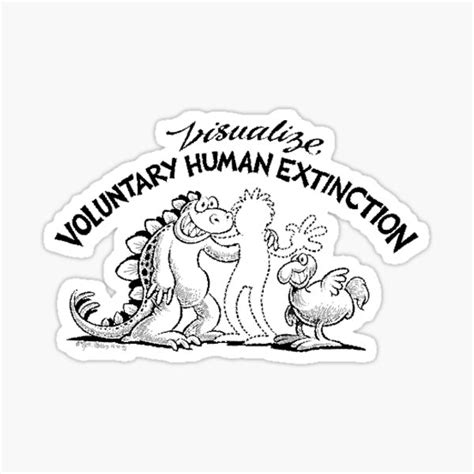 "Visualize Voluntary Human Extinction" Sticker for Sale by ThadOfNaz ...