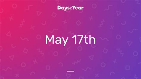 National Holidays on May 17th, 2024 | Days Of The Year