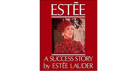 Estee: A Success Story by Estee Lauder