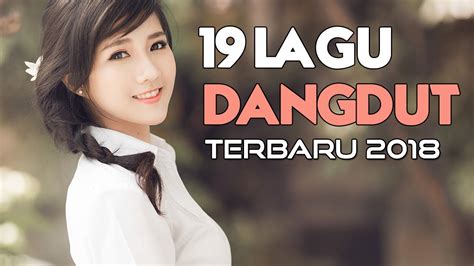 19 Lagu Dangdut Terbaru 2022 2018 Terpopuler (VIDEO KARAOKE) - YouTube ...