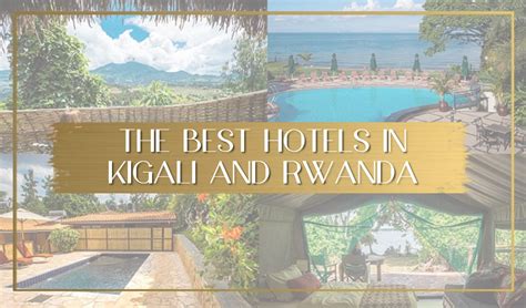 The best hotels in Kigali and Rwanda