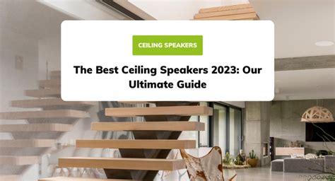 The Best Ceiling Speakers 2023: Our Ultimate Guide