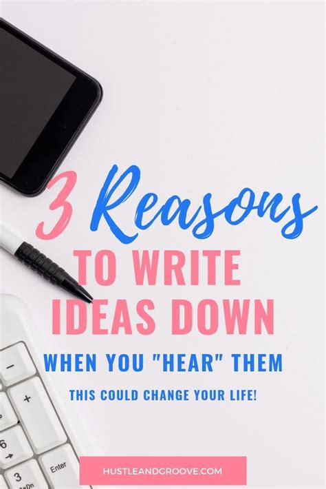 3 Reasons Why You Should Write Your Ideas Down!