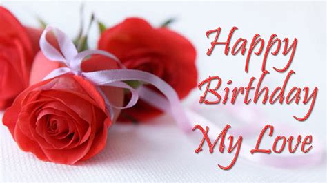 Happy Birthday My Love HD Images - Wishes Quotes Images
