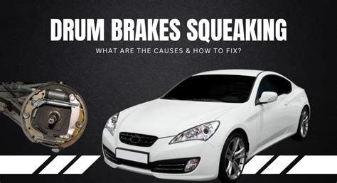 Drum Brakes Squeaking - What Are The Causes & How To Fix?