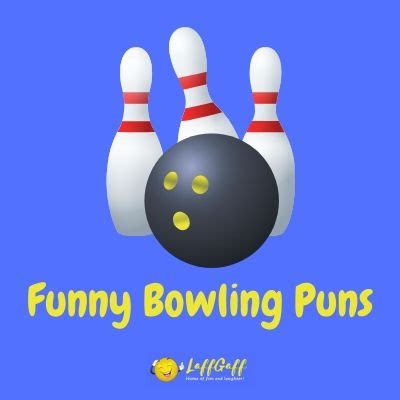 30 Funny Bowling Puns | LaffGaff, Home Of Fun And Laughter