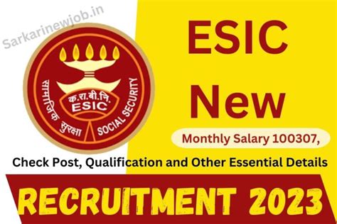 ESIC New Recruitment 2023: Monthly Salary 100307, Check Post, Qualification and Other Essential ...