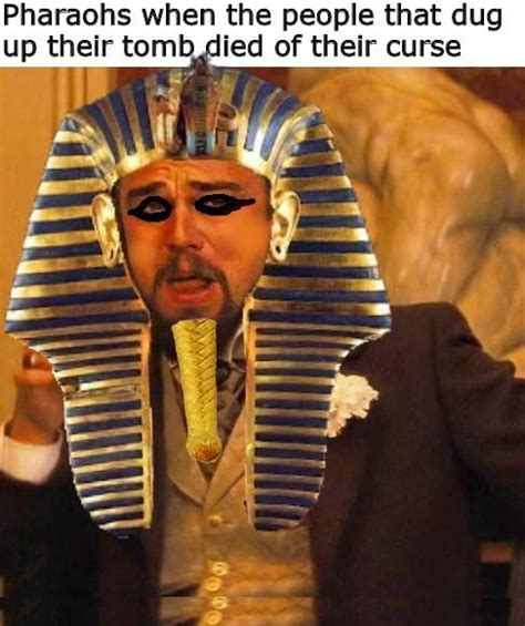 The best Pharaoh memes :) Memedroid