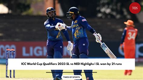 ICC World Cup Qualifiers 2023 SL vs NED Highlights | SL won by 21 runs