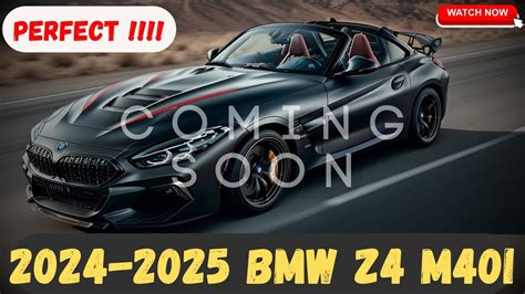 FINALLY!!! 2024-2025 BMW Z4 M40i : First look - Release And Date ...