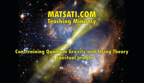 Constraining Quantum Gravity And String Theory - A Spiritual Insight - MATSATI.COM Teaching Ministry