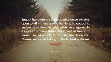 Winston Churchill Quote: “English literature is a glorious inheritance ...