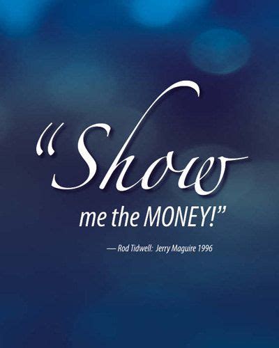 "Show me the MONEY!" Movie quote http://www.etsy.com/shop/SaidWell ...