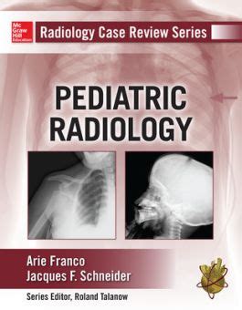 Radiology Case Review Series: Pediatric