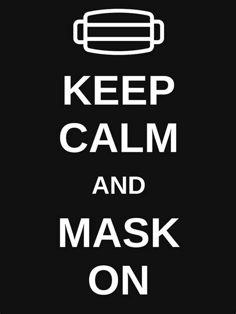 Keep Calm And Mask On - Wear A Mask Essential T-Shirt by m95sim | Funny quotes, Mask, Keep calm