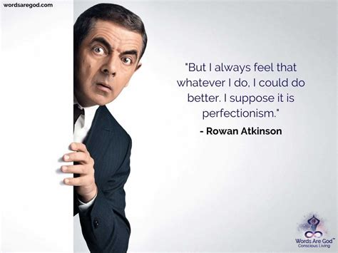 Rowan Atkinson Quotes | Rare quote, Inspirational quotes motivation, Quotes