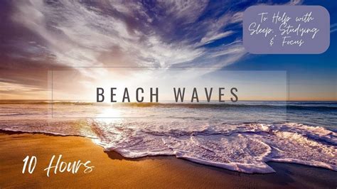 Beach Waves | 10 Hours | Nature Sounds for Sleeping, Relaxing, Studying ...