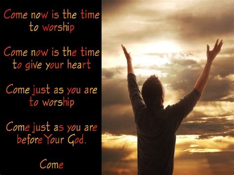 Come Now Is The Time For Worship