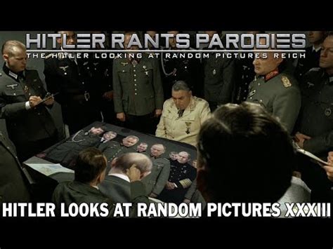 Hitler looks at random pictures XXXIII | Hitler's "Downfall" Parodies ...