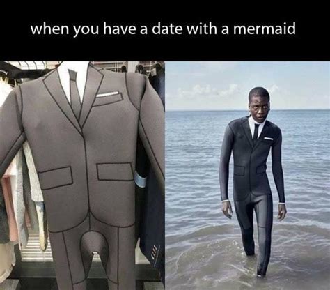 When you have a date with a mermaid - Meme subido por CommanderJax :) Memedroid