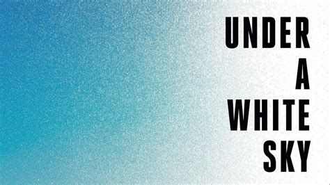 'Under A White Sky' Examines What It Might Take For Humans To Continue ...