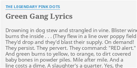 "GREEN GANG" LYRICS by THE LEGENDARY PINK DOTS: Drowning in dog stew...