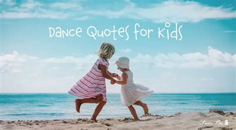 90+ Dance Quotes for Kids | Move Your Feet!