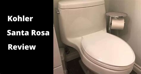 Kohler Santa Rosa Review - Pros, Cons & Comparisons - Toilet Haven