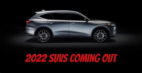 2022 SUVs Coming Out: SUVs Worth Waiting For | New & Redesigned