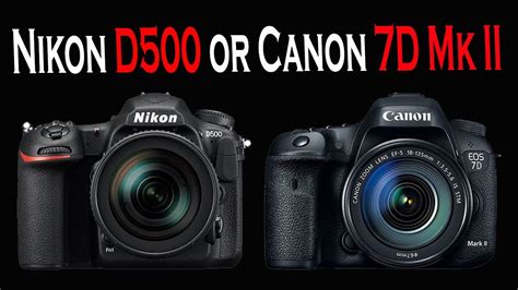 Nikon D500 vs Canon 7D Mark II | Who wins? | Nikon, Nikon d500, Youtube