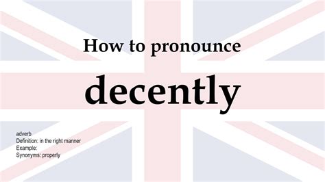 How to pronounce 'decently' + meaning - YouTube