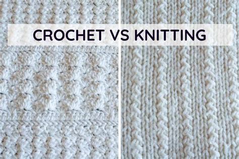 Crochet vs Knitting: What are the Differences? Which One is Easier ...