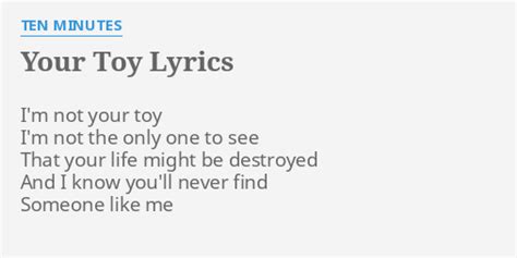 "YOUR TOY" LYRICS by TEN MINUTES: I'm not your toy...