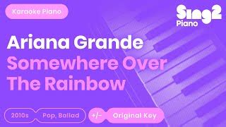 Somewhere Over The Rainbow (Piano Karaoke Instrumental) Ariana Grande ...