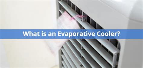 What is an Evaporative Cooler and How Does It Work?