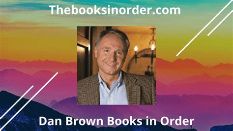 Best Dan Brown Books In Order | Dan Brown Bio & Novels List