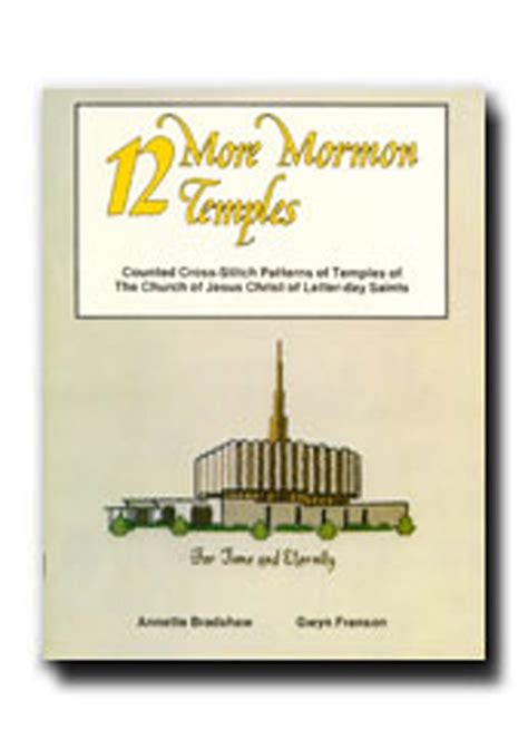 12 More Mormon Temples: Counted Cross-Stitch Patterns of Temples of the Church of Jesus Christ ...