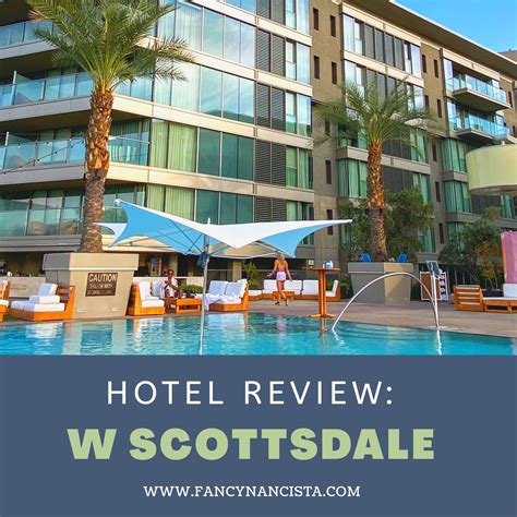 Hotel Review: W Scottsdale - Fancy Nanc-ista