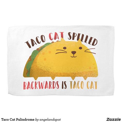 Taco Cat Palindrome Kitchen Towel | Zazzle | Taco cat, Funny tshirts ...