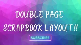 DOUBLE PAGE SCRAPBOOK LAYOUT PROCESS VIDEO | STEP BY ST... | Doovi